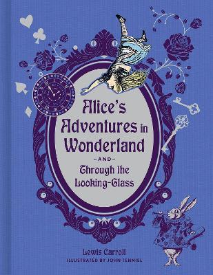 Alice's Adventures in Wonderland and Through the Looking Glass - Lewis Carroll - cover
