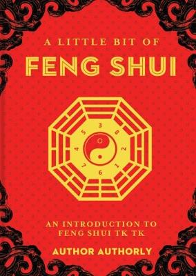 A Little Bit of Feng Shui: An Introduction to the Energy of the Home - Ai Matsui Johnson - cover