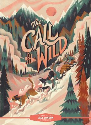 Classic Starts®: The Call of the Wild - Jack London - cover