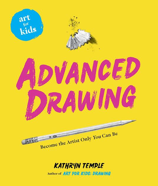 Art for Kids: Advanced Drawing - Kathryn Temple - ebook