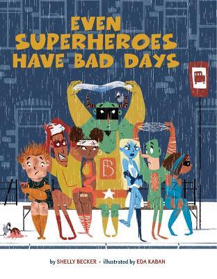 Even Superheroes Have Bad Days - Shelly Becker - cover