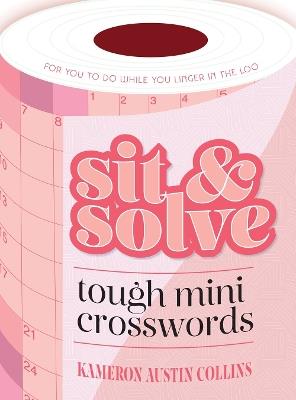Sit & Solve Tough Mini Crosswords - Kameron Austin Collins - cover