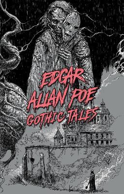 Edgar Allan Poe: Gothic Tales - Edgar Allan Poe - cover