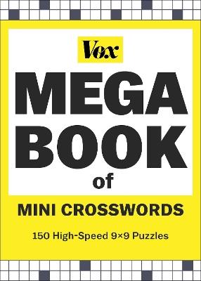 Vox Mega Book of Mini Crosswords: 150 High-Speed 9x9 Puzzles - Vox - cover