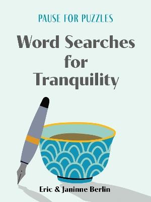 Pause for Puzzles: Word Searches for Tranquility - Eric Berlin,Janinne Berlin - cover
