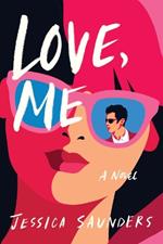 Love, Me: A Novel