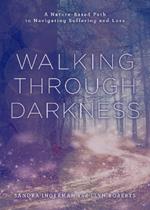 Walking through Darkness: A Nature-Based Path to Navigating Suffering and Loss