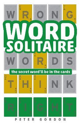 Word Solitaire: The Secret Word'll Be in the Cards - Peter Gordon - cover