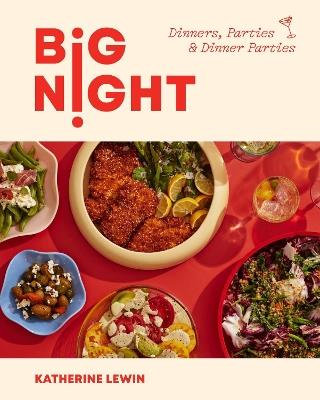Big Night: Dinners, Parties & Dinner Parties - Katherine Lewin - cover
