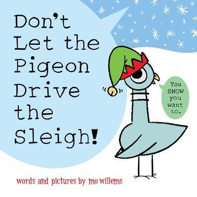 Don't Let the Pigeon Drive the Sleigh! - Mo Willems - cover
