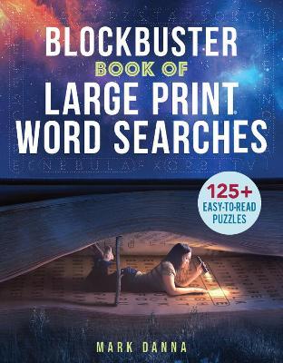 Blockbuster Book of Large Print Word Searches - Mark Danna - cover