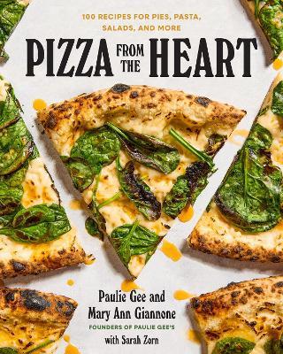 Pizza from the Heart: 100 Recipes for Pies, Pasta, Salads, and More - Paulie Giannone,Mary Ann Giannone - cover