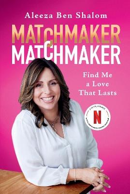 Matchmaker Matchmaker: Find Me a Love That Lasts - Aleeza Ben Shalom - cover