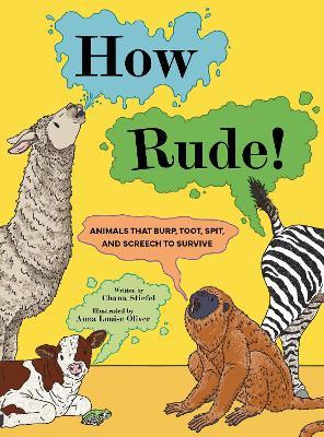 How Rude!: Animals That Burp, Toot, Spit, and Screech to Survive - Chana Stiefel - cover