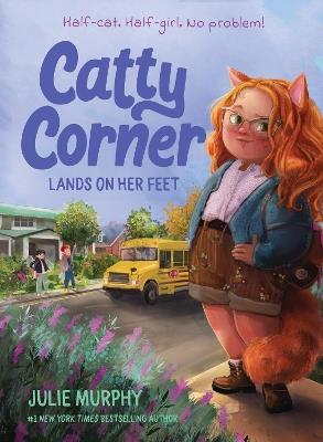 Catty Corner Lands on Her Feet - Julie Murphy - cover