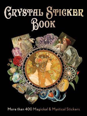 Crystal Sticker Book: More than 400 Magickal & Mystical Stickers - cover