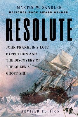 Resolute: John Franklin’s Lost Expedition and the Discovery of the Queen's Ghost Ship - Martin W. Sandler - cover