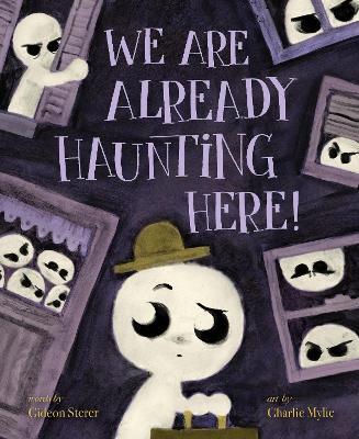 We Are Already Haunting Here! - Gideon Sterer - cover