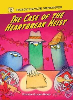 The Case of the Heartbreak Heist - Christee Curran-Bauer - cover