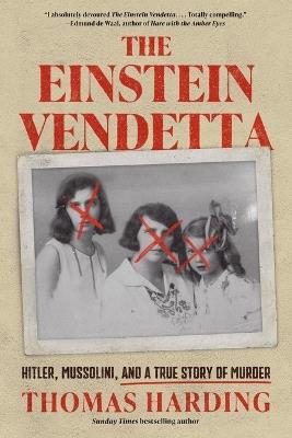 The Einstein Vendetta: Hitler, Mussolini, and a True Story of Murder - Thomas Harding - cover