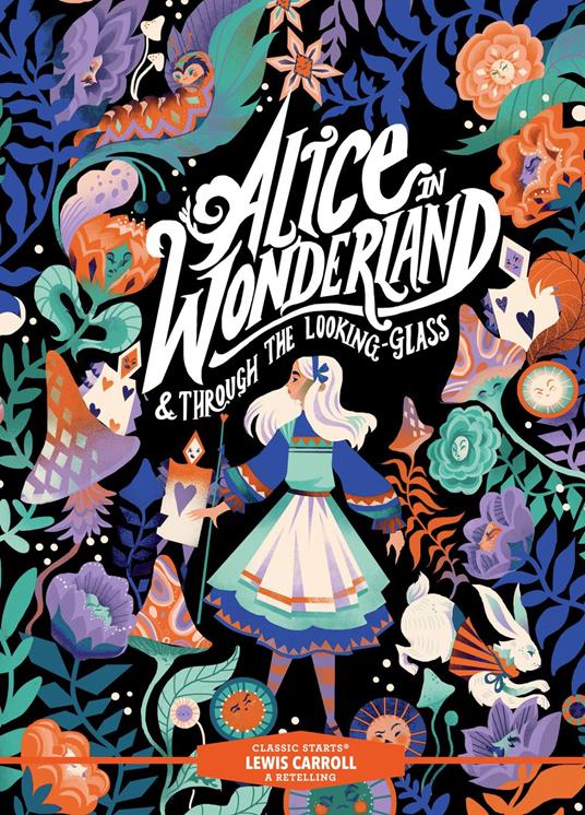Classic Starts®: Alice in Wonderland & Through the Looking-Glass - Lewis Carroll,Eva Mason,Karl James Mountford - ebook