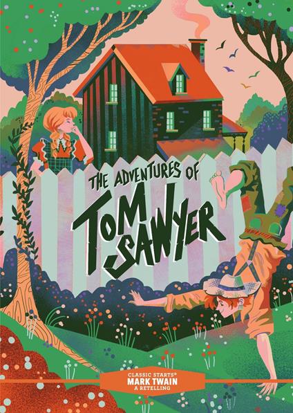 Classic Starts®: The Adventures of Tom Sawyer - Mark Twain,Martin Woodside,Karl James Mountford - ebook