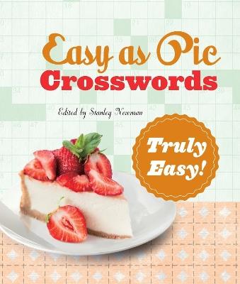 Easy as Pie Crosswords: Truly Easy! - Stanley Newman - cover