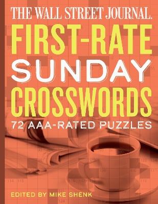 The Wall Street Journal First-Rate Sunday Crosswords: 72 AAA-Rated Puzzles - Mike Shenk - cover
