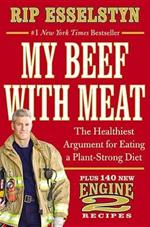 Plant-Strong: Discover the World's Healthiest Diet--With 150 Engine 2 Recipes
