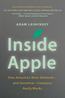 Inside Apple: How America's Most Admired - And Secretive - Company Really Works - Adam Lashinsky - cover