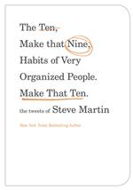 The Ten, Make That Nine, Habits of Very Organized People. Make That Ten.