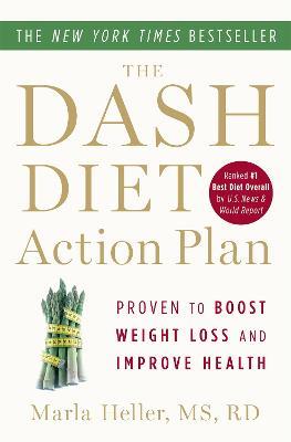 The Dash Diet Action Plan: Proven to Lower Blood Pressure and Cholesterol without Medication - Marla Heller - cover