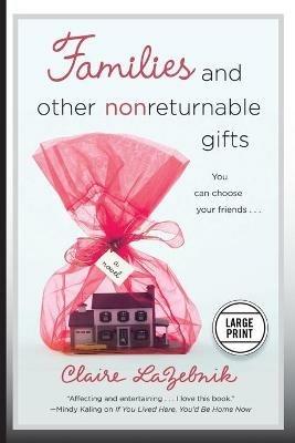 Families and Other Nonreturnable Gifts - Claire LaZebnik - cover