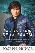 La Revolucion de la Gracia: Experimente El Poder de Vivir Mas Alla de la Derrota