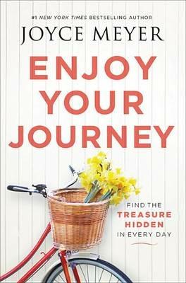 Enjoy Your Journey: Find the Treasure Hidden in Every Day - Joyce Meyer - cover