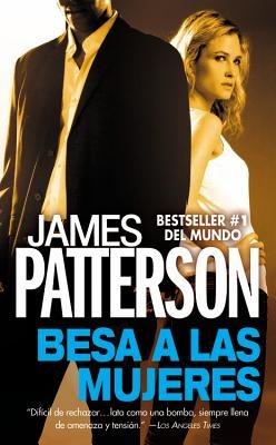 Besa A las Mujeres - James Patterson - cover