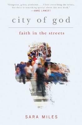 City of God: Faith in the Streets - Sara Miles - cover