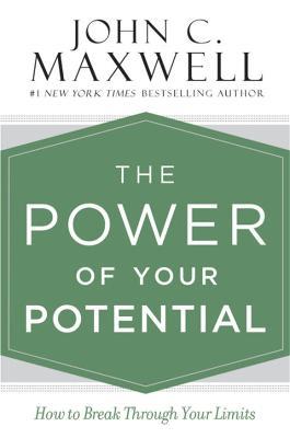 The Power of Your Potential: How to Break Through Your Limits - John C. Maxwell - cover