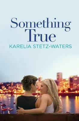 Something True - Karelia Stetz-Waters - cover