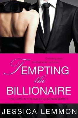 Tempting the Billionaire - Jessica Lemmon - cover