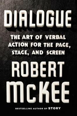 Dialogue: The Art of Verbal Action for Page, Stage, and Screen - Robert McKee - cover