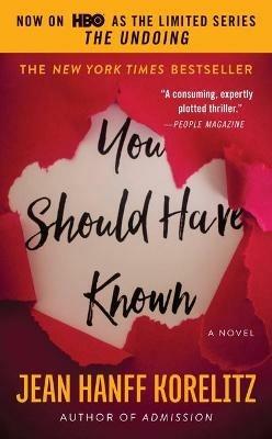 You Should Have Known: Now on HBO as the Limited Series the Undoing - Jean Hanff Korelitz - cover