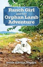 Ranch Girl and the Orphan Lamb Adventure