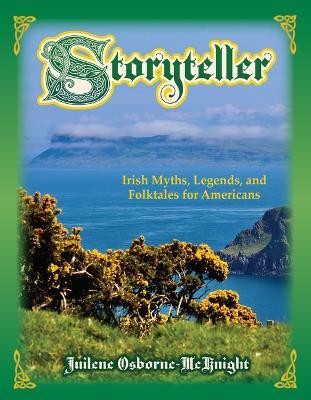 Storyteller: Irish Myths, Legends, and Folktales for Americans - Juilene Osborne-McKnight - cover