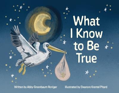 What I Know to Be True - Abby Greenbaum Roniger - cover