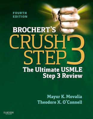 Brochert's Crush Step 3: The Ultimate USMLE Step 3 Review - Mayur Movalia,Theodore X. O'Connell - cover