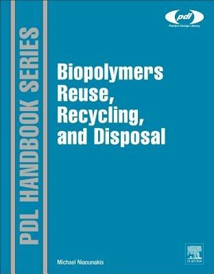 Biopolymers: Reuse, Recycling, and Disposal - Michael Niaounakis - cover