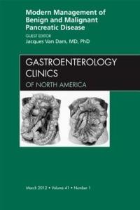 Modern Management of Benign and Malignant Pancreatic Disease, An Issue of Gastroenterology Clinics - Jacques Van Dam - cover