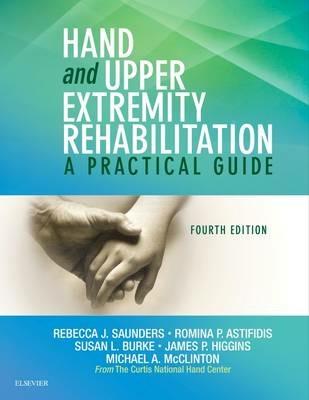 Hand and Upper Extremity Rehabilitation: A Practical Guide - Rebecca Saunders,Romina Astifidis,Susan L. Burke - cover