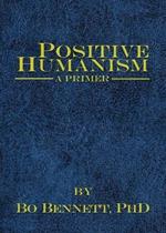 Positive Humanism: A Primer